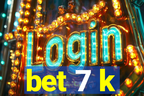 bet 7 k